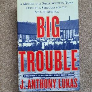 4/$20 Big Trouble by J.‎ Anthony Lukas - Hardcover